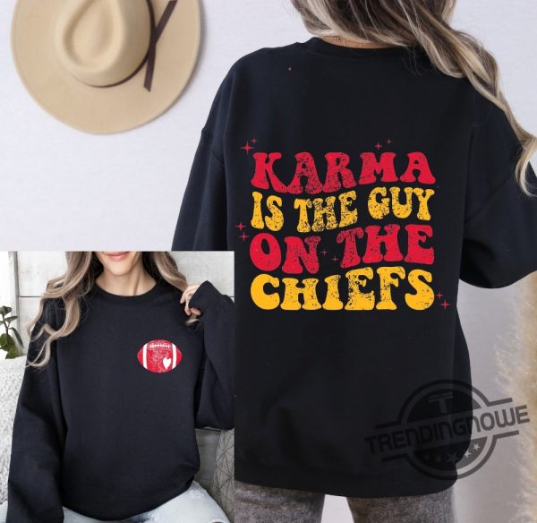 Karma Is The Guy On The Chiefs Shirt V2 Swift Kelce T Shirt Go Taylors Boyfriend Sweatshirt Red Football Jersey Tee Kelce Swift Shirt trendingnowe 1