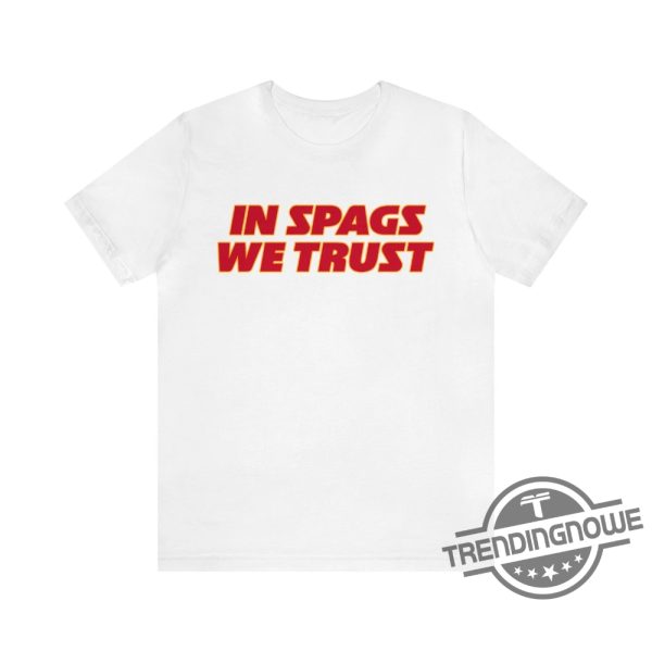 In Spags We Trust Shirt In Spags We Trust Kansas City T Shirt Chiefs Shirt Kc Shirt World Champions Sweatshirt Hoodie trendingnowe 3