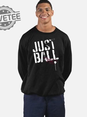 Dawn Staley Just Ball Shirt Dawn Staley Just Ball Hoodie Dawn Staley Just Ball Sweatshirt Long Sleeve Shirt Unique revetee 4