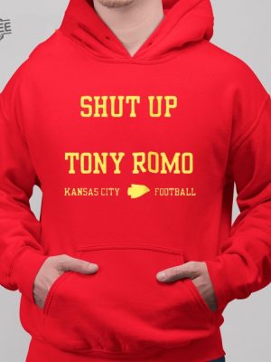 Shut Up Tony Romo Kansas City Football Shirt Shut Up Tony Romo Shirt Shut Up Tony Romo Hoodie Sweatshirt Unique revetee 3