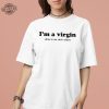 Im A Virgin This Is An Old T Shirt Shirt Unique Hoodie Long Sleeve Sweatshirt revetee 1