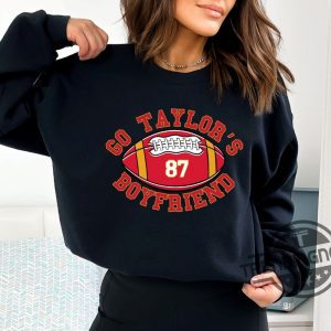 Go Taylors Boyfriend Sweatshirt Football Sweatshirt Game Day Sweater Funny Football Sweatshirt Football Fan Gift Shirt trendingnowe 1
