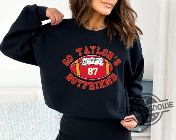Go Taylors Boyfriend Sweatshirt Football Sweatshirt Game Day Sweater Funny Football Sweatshirt Football Fan Gift Shirt trendingnowe 1