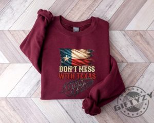 Dont Mess With Texas Shirt Stand With Texas Hoodie Texas Support On Border Crisis Tshirt Strong Texas Defend The Border Sweatshirt Wont Back Down Shirt giftyzy 7