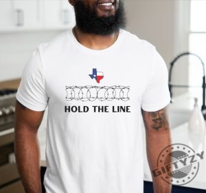 Hold The Line Patriotic Graphic Tshirt Come And Take It Barbed Razor Wire Political Hoodie I Stand With Texas Sweatshirt Texan Support Shirt giftyzy 3