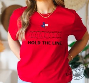 Hold The Line Patriotic Graphic Tshirt Come And Take It Barbed Razor Wire Political Hoodie I Stand With Texas Sweatshirt Texan Support Shirt giftyzy 4