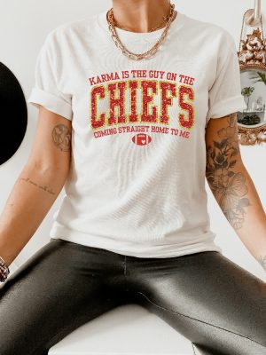 Kc Chiefs Sweatshirt Karma Is The Guy On The Chiefs Coming Straight Home To Me Tee In My Chiefs Era Shirt Taylor Swift Misfits Shirt Unique revetee 2