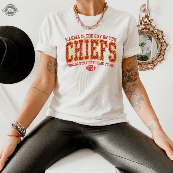 Kc Chiefs Sweatshirt Karma Is The Guy On The Chiefs Coming Straight Home To Me Tee In My Chiefs Era Shirt Taylor Swift Misfits Shirt Unique revetee 2