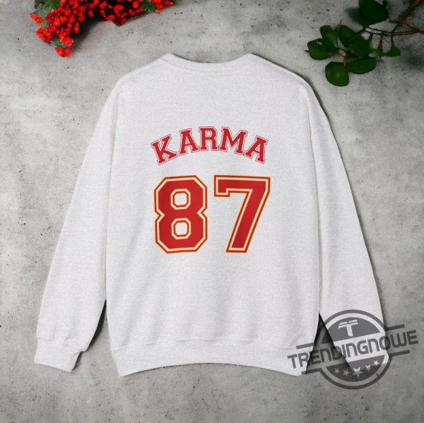 Karma Is My Boyfriend Sweatshirt Karma 87 Shirt Super Bowl Kelce Taylor Swift Chiefs Eras Tour Sweatshirt trendingnowe 1