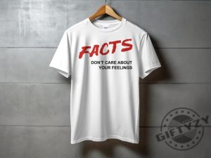 Facts Dont Care About Your Feelings Shirt Facts Music Video Hoodie Tom Macdonald And Ben Shapiro Quote Tshirt Hang Over Gang Sweatshirt Trendy Shirt giftyzy 2