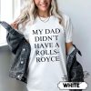 My Dad Didnt Have A Rolls Royce Shirt My Dad Had A Car Sweatshirt Funny Gift For Daughter Birthday Shirts trendingnowe.com 2