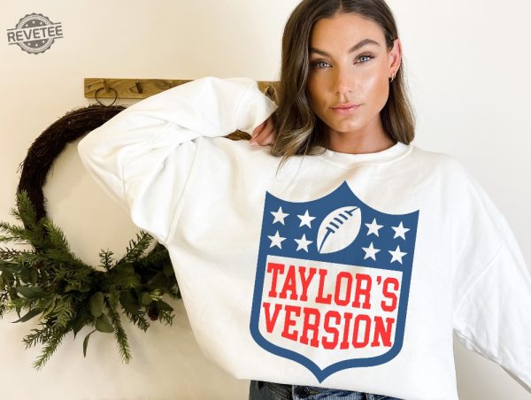 Tays Version Football Shirt Go Taylors Boyfriend Sweatshirt Funny Football Taylor Swift Super Bowl Party Taylor Swift Super Bowl Shirt Unique revetee 1