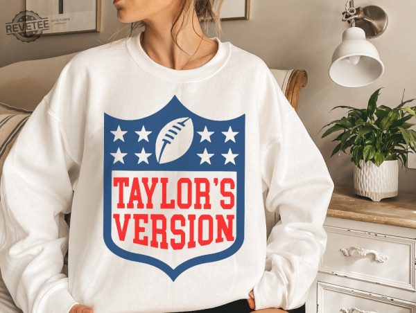 Tays Version Football Shirt Go Taylors Boyfriend Sweatshirt Funny Football Taylor Swift Super Bowl Party Taylor Swift Super Bowl Shirt Unique revetee 4