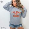 Taylor Football Sweater Kelce Football Sweatshirt Im Here For Taylor Sweatshirt For Women Taylor Swift Super Bowl Party Taylor Swift Super Bowl Shirt Unique revetee 8