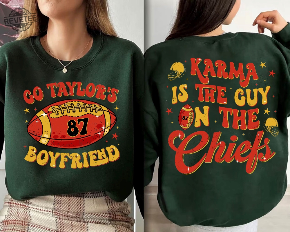 Karma Is The Guy On The Chiefs Shirt Chiefs Era Shirt Go Taylors Boyfriend Taylor Swift Super Bowl Party Taylor Swift Super Bowl Shirt Unique