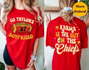 Karma Is The Guy On The Chiefs Shirt Chiefs Era Shirt Go Taylors Boyfriend Taylor Swift Super Bowl Party Taylor Swift Super Bowl Shirt Unique revetee 2