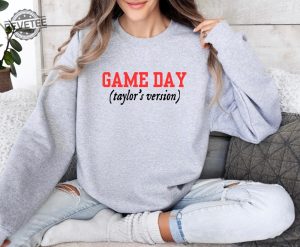 Game Day Tays Version Graphic Tshirt Or Sweatshirt Game Day Taylor Swift Super Bowl Party Taylor Swift Super Bowl Shirt Unique revetee 3