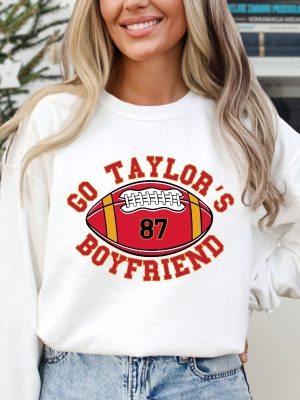 Go Taylors Boyfriend Shirt Travis Kelce Hoodie Game Day Sweater Taylor Swift Super Bowl Party Taylor Swift Super Bowl Shirt Unique revetee 4