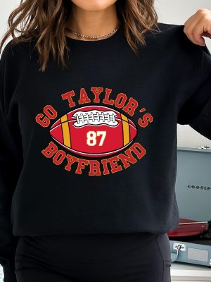 Go Taylors Boyfriend Shirt Travis Kelce Hoodie Game Day Sweater Taylor Swift Super Bowl Party Taylor Swift Super Bowl Shirt Unique revetee 5