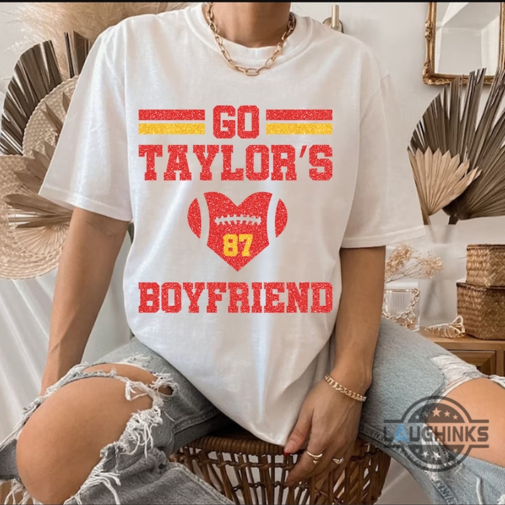 Chiefs Superbowl Sweatshirt Tshirt Hoodie Go Taylors Boyfriend Faux Glitter  Shirts Travis Kelce And Taylor Swift Funny Football Kansas City Gift For  Swifties - Laughinks