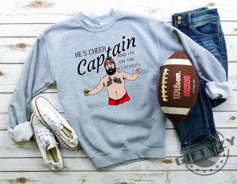 Jason Kelce Cheer Captain Kelce No Shirt Hes Cheer Captain Hoodie Football Era Sweatshirt Kelce Swift Kansas City Tshirt Football Swift Shirt
