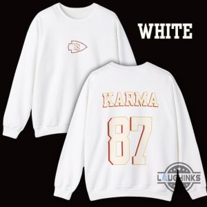 karma sweatshirt tshirt hoodie mens womens karma 87 shirts karma is the guy on the chiefs in my kansas city chiefs era travis kelce taylor swift funny tee laughinks 4