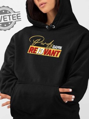 Brock Purdy Damn Re13vant Shirt Unique Hoodie Long Sleeve Shirt revetee 2