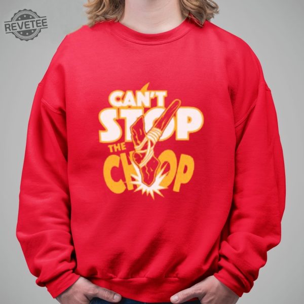 Cant Stop The Chop Shirt Unique revetee 2