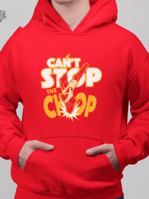 Cant Stop The Chop Shirt Unique revetee 3