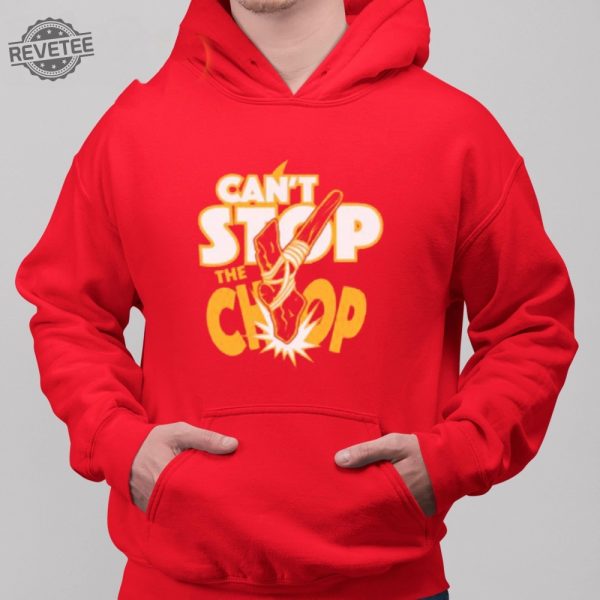 Cant Stop The Chop Shirt Unique revetee 3