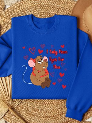 Gus Gus I Only Have Eyes For You Shirt Gus Gus Valentine Shirt Gus Gus Cinderella Disneyland Valentine Sweatshirt Valentine Day Shirt Unique revetee 2