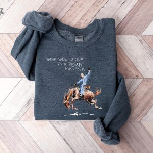 Vintage Monaco Sweatshirt Nadie Sabe Lo Que Va Pasar Manana Shirt Benito Sweatshirt Gift For Fan Bunny Sweater Music Shirt Unique revetee 2