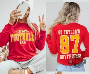 in my suoer bowl era shirt sweatshirt hoodie go taylors boyfriend funny shirts kansas city chiefs football 87 2024 superbowl tshirt kelce taylor gift for swifties laughinks 1