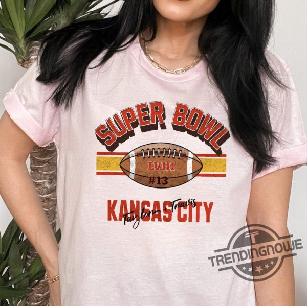 Super Bowl T Shirt Kansas City Chiefs Kelce Swiftie Shirt 49Ers Football Sweatshirt Game Lucky 13 Go Taylor Swift Boyfriend Shirt trendingnowe 3