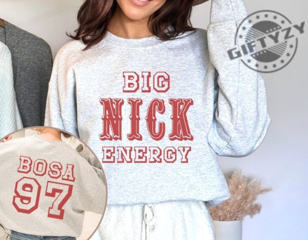 Big Nick Energy Shirt Bosa 97 Sf Football Tshirt San Francisco Unisex Sweatshirt Nick Bosa Hoodie Trendy Shirt giftyzy 2