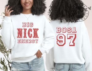 Big Nick Energy Shirt Bosa 97 Sf Football Tshirt San Francisco Unisex Sweatshirt Nick Bosa Hoodie Trendy Shirt giftyzy 4