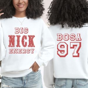 Big Nick Energy Shirt Bosa 97 Sf Football Tshirt San Francisco Unisex Sweatshirt Nick Bosa Hoodie Trendy Shirt giftyzy 4