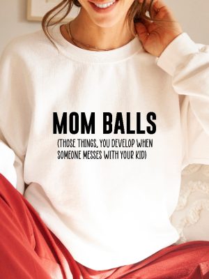 Mom Balls Sweatshirt Mom Shirt Gift For Mom Funny Family Hoodie Mom Life T Shirt Funny Mother Gift Game Day Tshirt Best Mom Tee Unique revetee 3