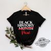 Black History Month Period Shirt Black History Month Shirt Black Lives Matter Shirt Black History Is Strong Shirt trendingnowe 1