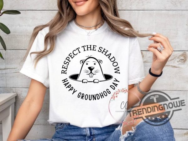 Groundhog Day Shirt Respect The Shadow Shirt Sweatshirt Happy Groundhog Day Hoodie Groundhog Shirt trendingnowe 2