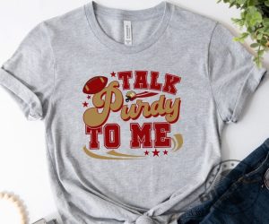 Talk Purdy To Me Shirt Unisex San Francisco Football Tshirt Womens Sf Football Hoodie Funny 49 Unisex Sf 49 Sweatshirt 49 Fan Gift giftyzy 2