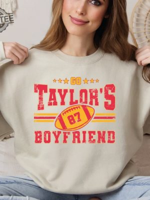 Taylors Boyfriend Sweatshirt Go Boyfriend Sweater Football Fans Hoodie Go Taylors Boyfriend Tshirt Unique revetee 2