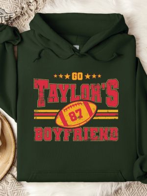 Taylors Boyfriend Sweatshirt Go Boyfriend Sweater Football Fans Hoodie Go Taylors Boyfriend Tshirt Unique revetee 5