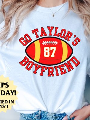 Go Taylors Boyfriend Tshirt For Kansas City Fan Tshirt For Chiefs Fan T Shirt For Swift Lover T Shirt Funny Football Shirt For The Big Game Unique revetee 3