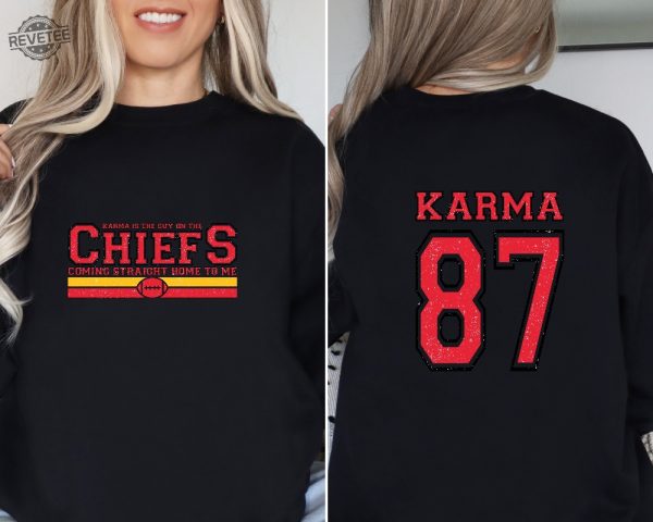 Karma Is The Guy On The Chiefs Sweatshirt Karma Is The Guy On The Chiefs T Shirt Karma Is The Guy On The Chiefs Shirt Unique revetee 1