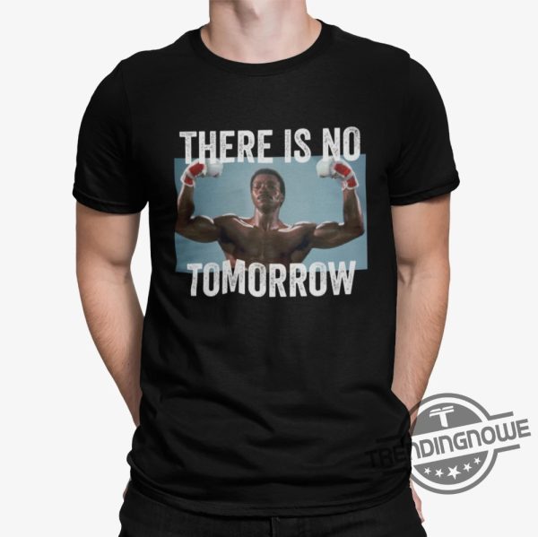 Apollo Creed Shirt There Is No Tomorrow Boxing Shirt Rip Carl Weathers 1948 2024 Shirt There Is No Tomorrow Shirt trendingnowe 1