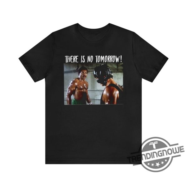 There Is No Tomorrow Shirt Apollo Creed Shirt There Is No Tomorrow Boxing Shirt Rip Carl Weathers 1948 2024 Shirt trendingnowe 1