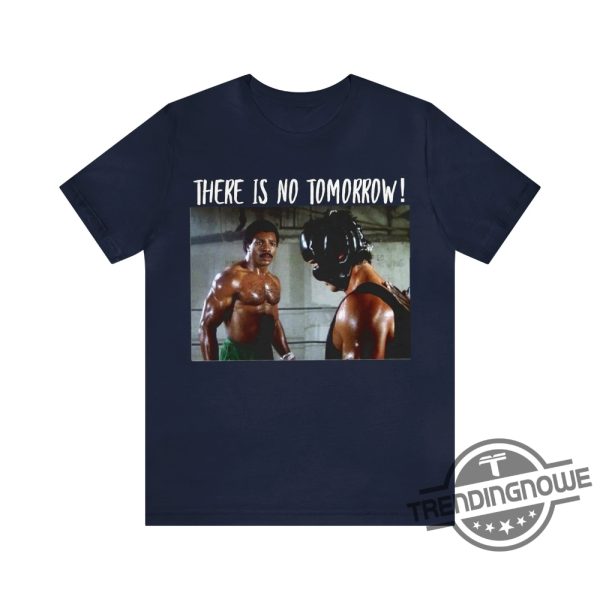 There Is No Tomorrow Shirt Apollo Creed Shirt There Is No Tomorrow Boxing Shirt Rip Carl Weathers 1948 2024 Shirt trendingnowe 2