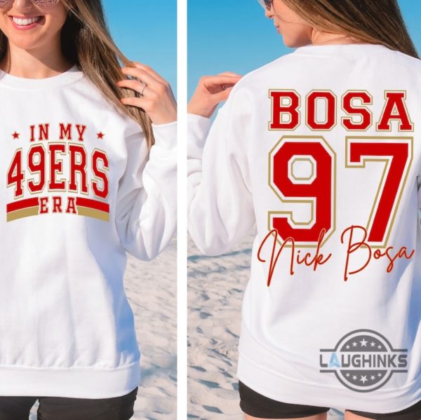 nick bosa tshirt sweatshirt hoodie mens womens 2 sided in my 49ers era shirts 97 bosa retro san francisco football shirts go sf 49ers tee laughinks 1