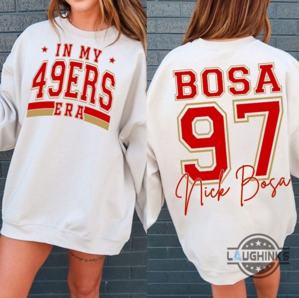 nick bosa tshirt sweatshirt hoodie mens womens 2 sided in my 49ers era shirts 97 bosa retro san francisco football shirts go sf 49ers tee laughinks 2